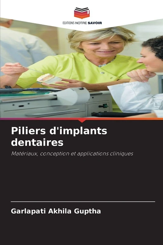 Piliers d'implants dentaires: Matériaux, conception et applications cliniques