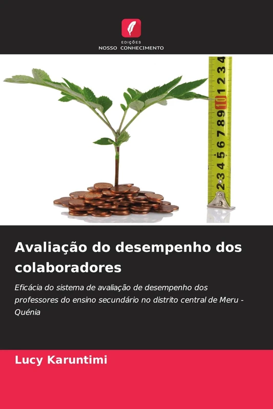 Avaliação do desempenho dos colaboradores: Eficácia do sistema de avaliação de desempenho dos professores do ensino secundário no distrito central de Meru - Quénia