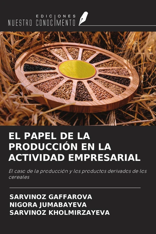 EL PAPEL DE LA PRODUCCIÓN EN LA ACTIVIDAD EMPRESARIAL: El caso de la producción y los productos derivados de los cereales - Image 1