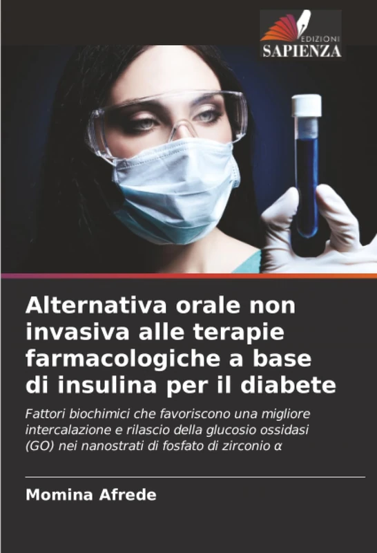 Alternativa orale non invasiva alle terapie farmacologiche a base di insulina per il diabete: Fattori biochimici che favoriscono una migliore ... (GO) nei nanostrati di fosfato di zirconio ¿