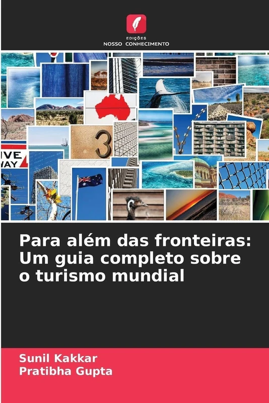 Para além das fronteiras: Um guia completo sobre o turismo mundial