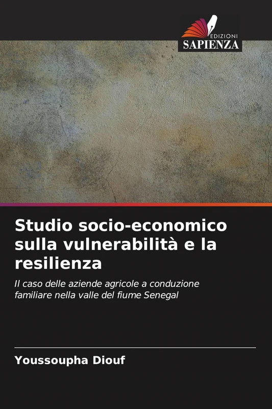 Studio socio-economico sulla vulnerabilità e la resilienza: Il caso delle aziende agricole a conduzione familiare nella valle del fiume Senegal