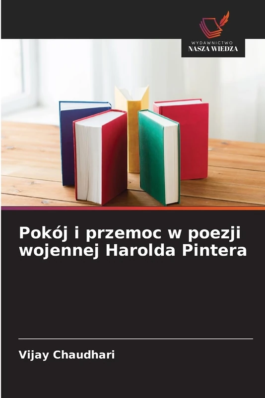 Pokój i przemoc w poezji wojennej Harolda Pintera