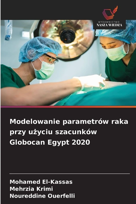 Modelowanie parametrów raka przy użyciu szacunków Globocan Egypt 2020