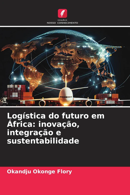 Logística do futuro em África: inovação, integração e sustentabilidade