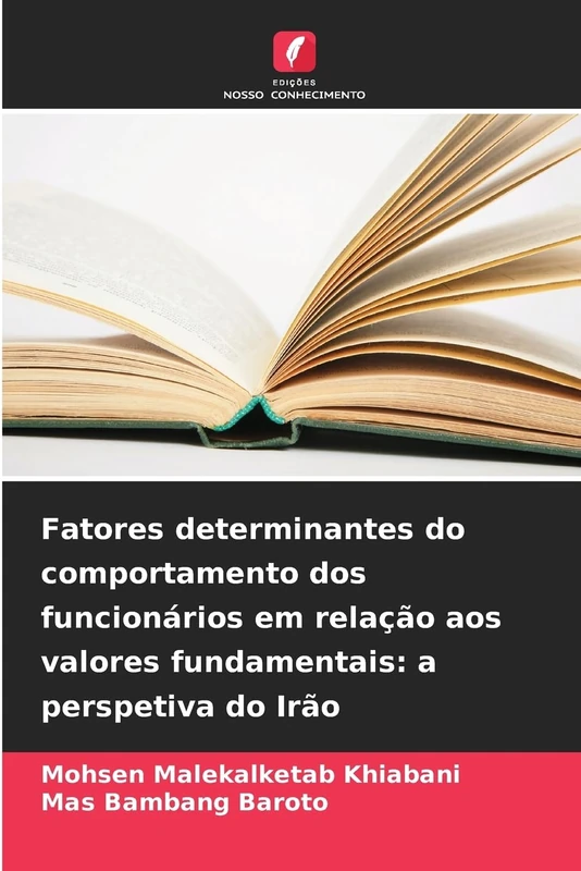Fatores determinantes do comportamento dos funcionários em relação aos valores fundamentais: a perspetiva do Irão