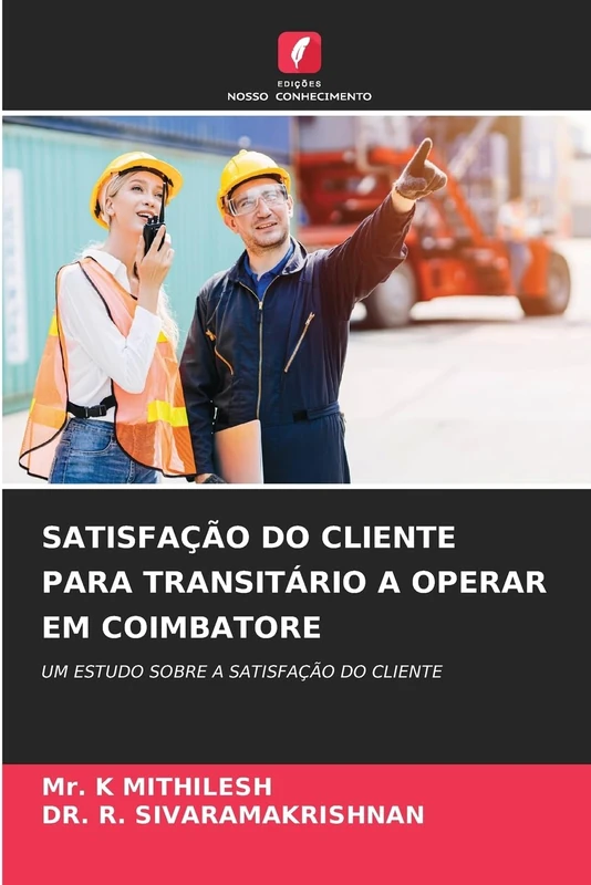 SATISFAÇÃO DO CLIENTE PARA TRANSITÁRIO A OPERAR EM COIMBATORE: UM ESTUDO SOBRE A SATISFAÇÃO DO CLIENTE - Image 1