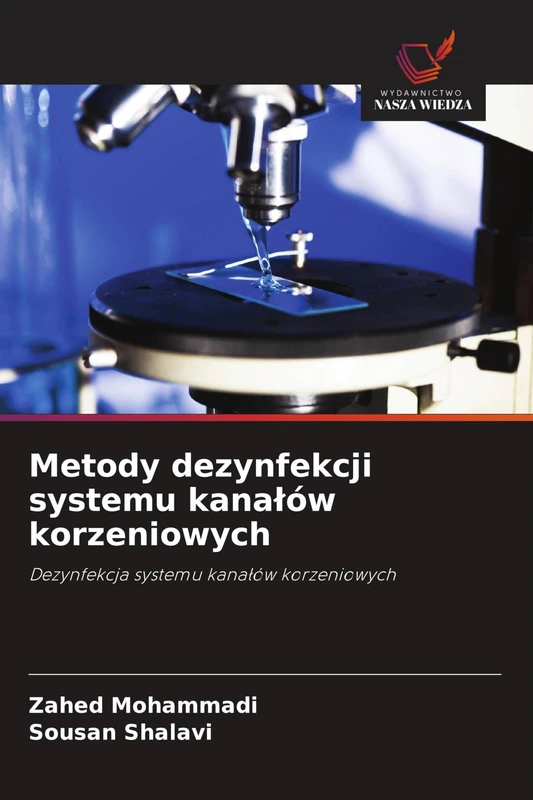 Metody dezynfekcji systemu kanałów korzeniowych