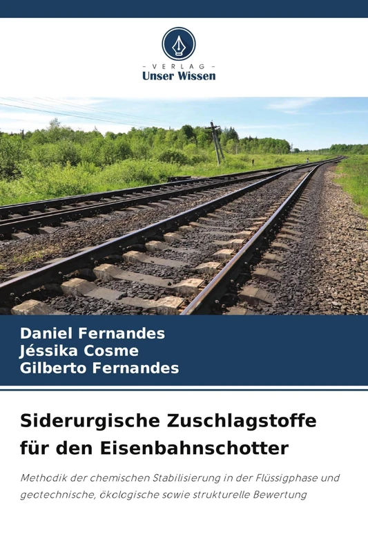 Siderurgische Zuschlagstoffe für den Eisenbahnschotter: Methodik der chemischen Stabilisierung in der Flüssigphase und geotechnische, ökologische sowie strukturelle Bewertung - Image 1