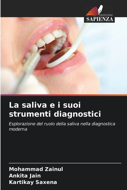 La saliva e i suoi strumenti diagnostici: Esplorazione del ruolo della saliva nella diagnostica moderna