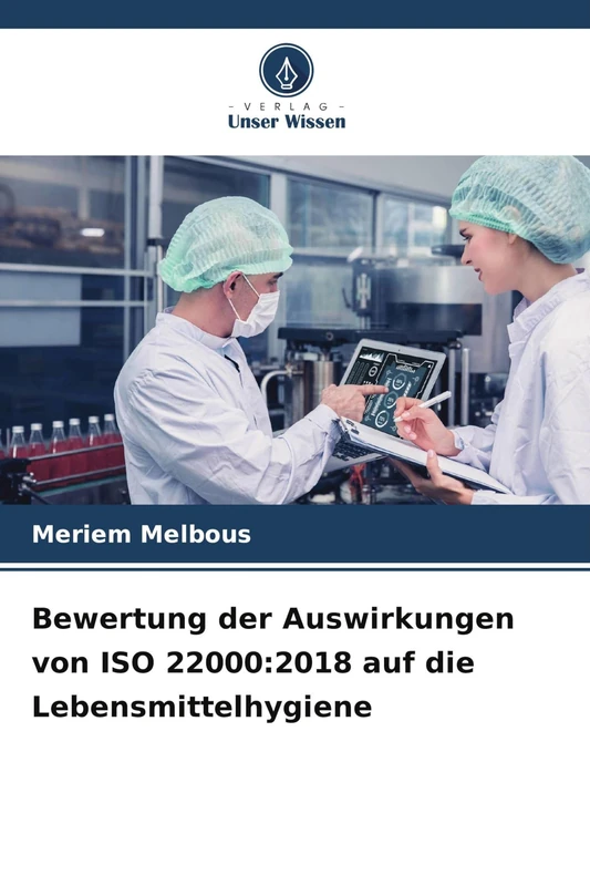 Bewertung der Auswirkungen von ISO 22000: 2018 auf die Lebensmittelhygiene