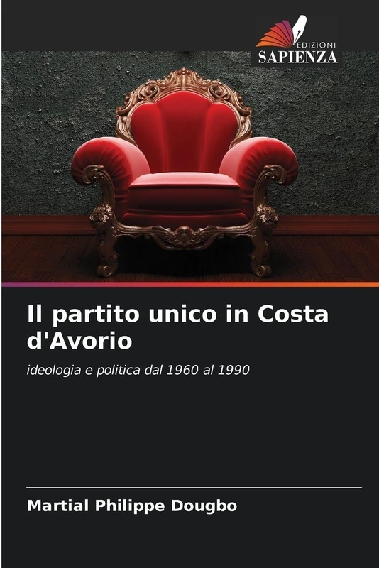 Il partito unico in Costa d'Avorio: ideologia e politica dal 1960 al 1990