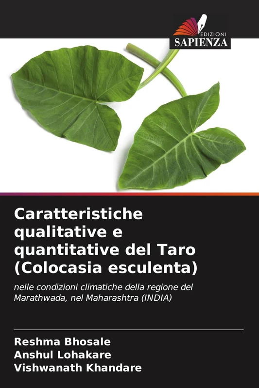 Caratteristiche qualitative e quantitative del Taro (Colocasia esculenta): nelle condizioni climatiche della regione del Marathwada, nel Maharashtra (INDIA)