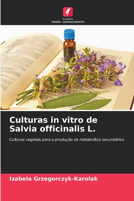 Culturas in vitro de Salvia officinalis L.: Culturas vegetais para a produção de metabolitos secundários