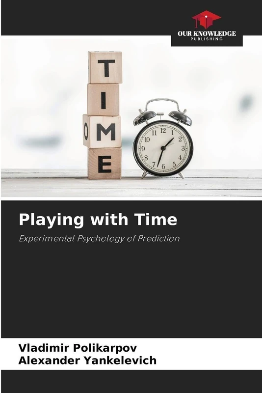 Playing with Time: Experimental Psychology of Prediction - Image 1