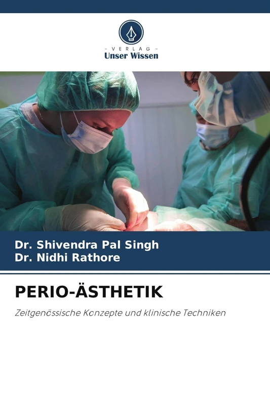 PERIO-ÄSTHETIK: Zeitgenössische Konzepte und klinische Techniken