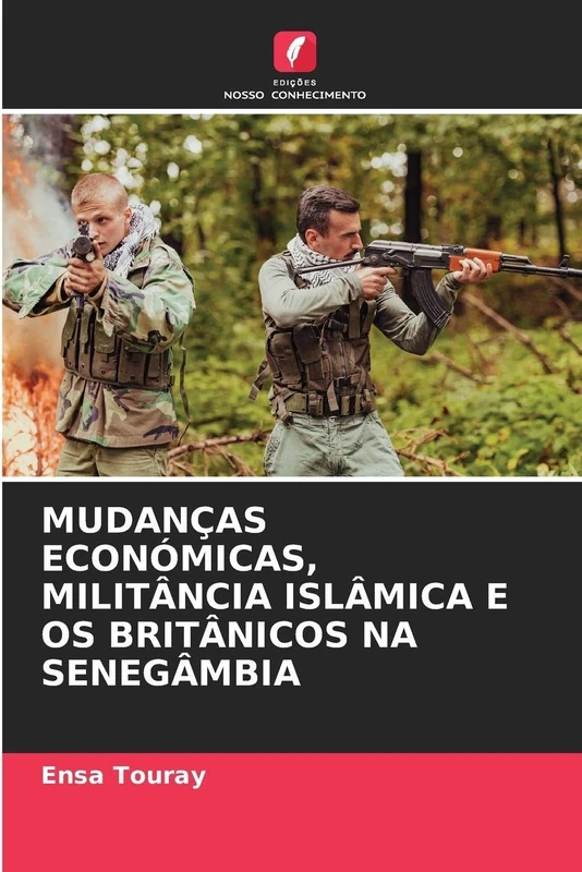 Mudanças Económicas, Militância Islâmica E OS Britânicos Na Senegâmbia