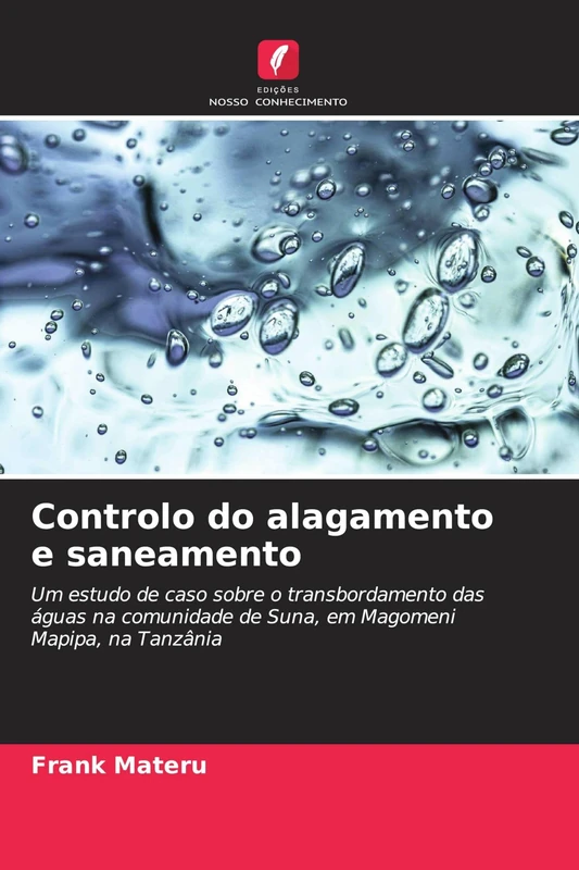Controlo do alagamento e saneamento: Um estudo de caso sobre o transbordamento das águas na comunidade de Suna, em Magomeni Mapipa, na Tanzânia