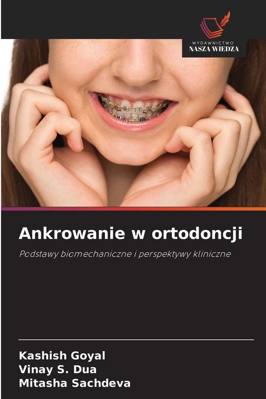 Ankrowanie w ortodoncji: Podstawy biomechaniczne i perspektywy kliniczne