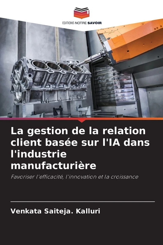 La gestion de la relation client basée sur l'IA dans l'industrie manufacturière: Favoriser l'efficacité, l'innovation et la croissance - Image 1