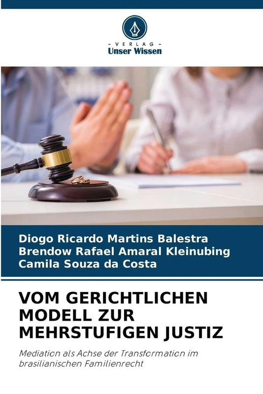 Vom Gerichtlichen Modell Zur Mehrstufigen Justiz: Mediation als Achse der Transformation im brasilianischen Familienrecht