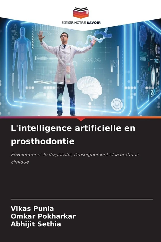 L'intelligence artificielle en prosthodontie: Révolutionner le diagnostic, l'enseignement et la pratique clinique