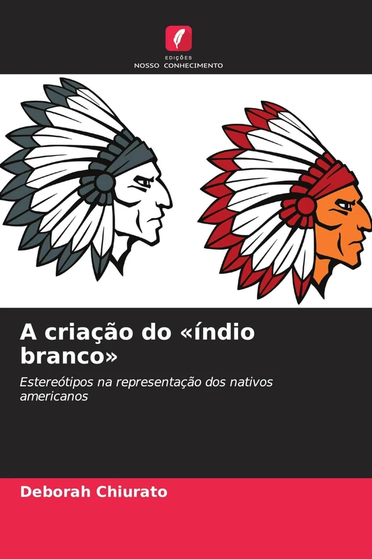 A criação do índio branco: Estereótipos na representação dos nativos americanos
