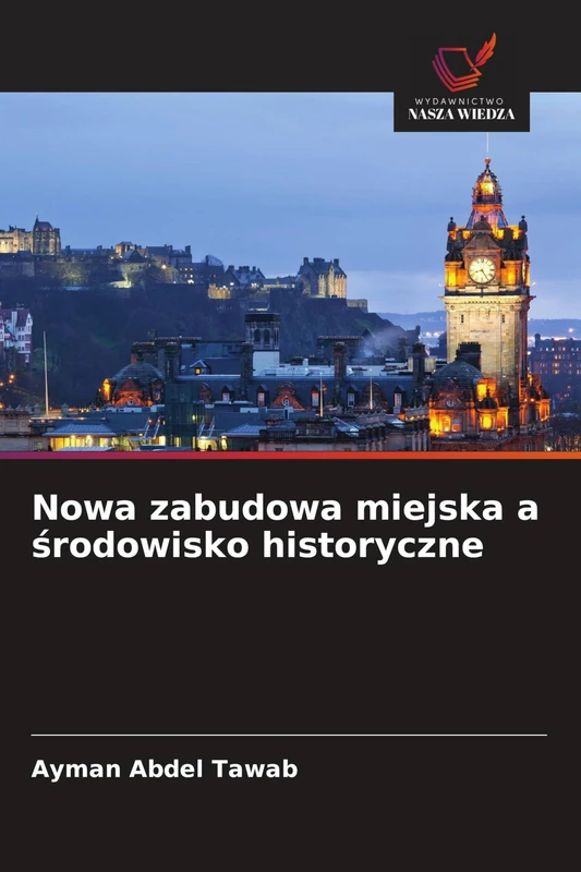 Nowa zabudowa miejska a środowisko historyczne