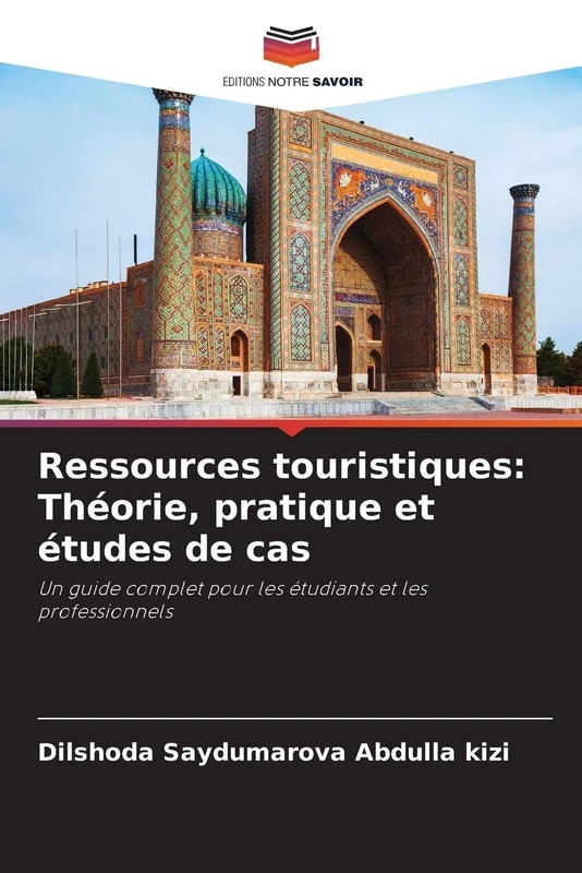 Ressources touristiques: Théorie, pratique et études de cas