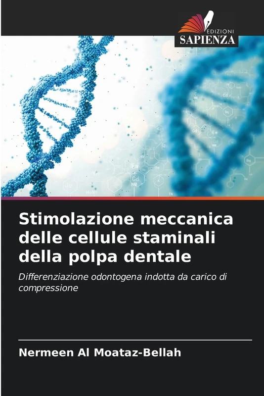 Stimolazione meccanica delle cellule staminali della polpa dentale: Differenziazione odontogena indotta da carico di compressione