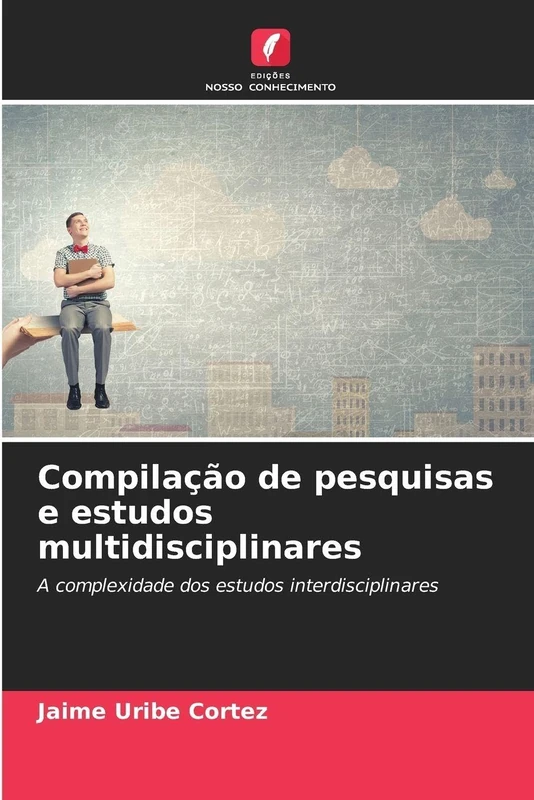 Compilação de pesquisas e estudos multidisciplinares: A complexidade dos estudos interdisciplinares