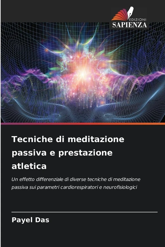 Tecniche di meditazione passiva e prestazione atletica: Un effetto differenziale di diverse tecniche di meditazione passiva sui parametri cardiorespiratori e neurofisiologici - Image 1