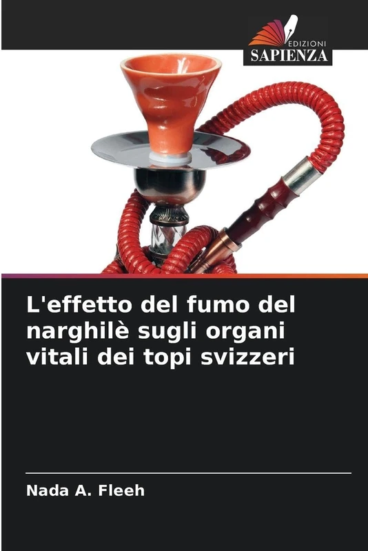 L'effetto del fumo del narghilè sugli organi vitali dei topi svizzeri