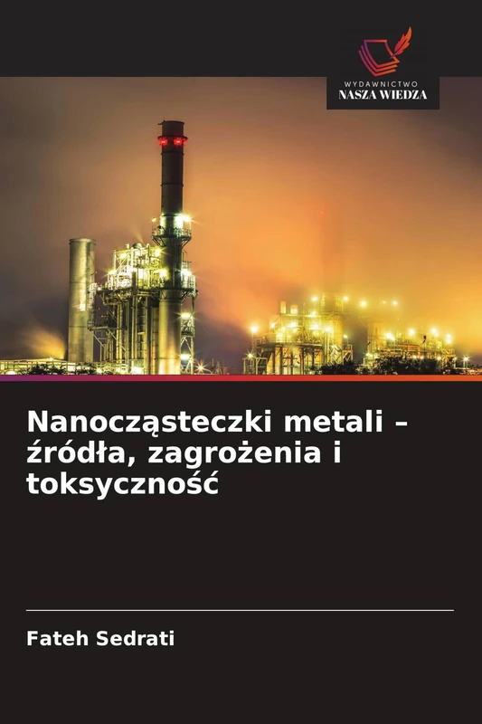 Nanocząsteczki metali - źródła, zagrożenia i toksyczność