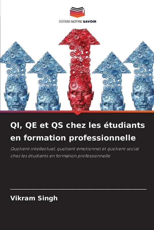 QI, QE et QS chez les étudiants en formation professionnelle: Quotient intellectuel, quotient émotionnel et quotient social chez les étudiants en formation professionnelle - Image 1