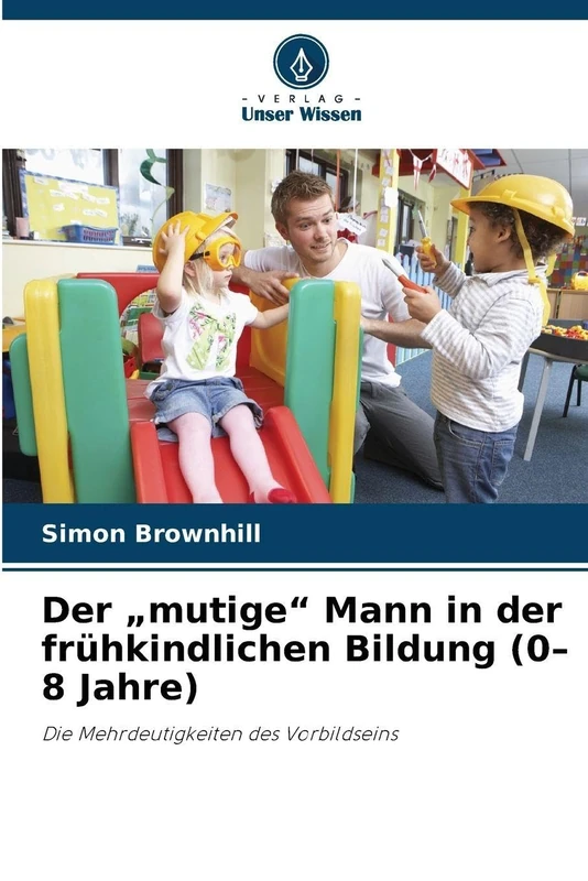 Der "mutige" Mann in der frühkindlichen Bildung (0-8 Jahre): Die Mehrdeutigkeiten des Vorbildseins - Image 1