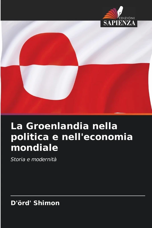 La Groenlandia nella politica e nell'economia mondiale: Storia e modernità