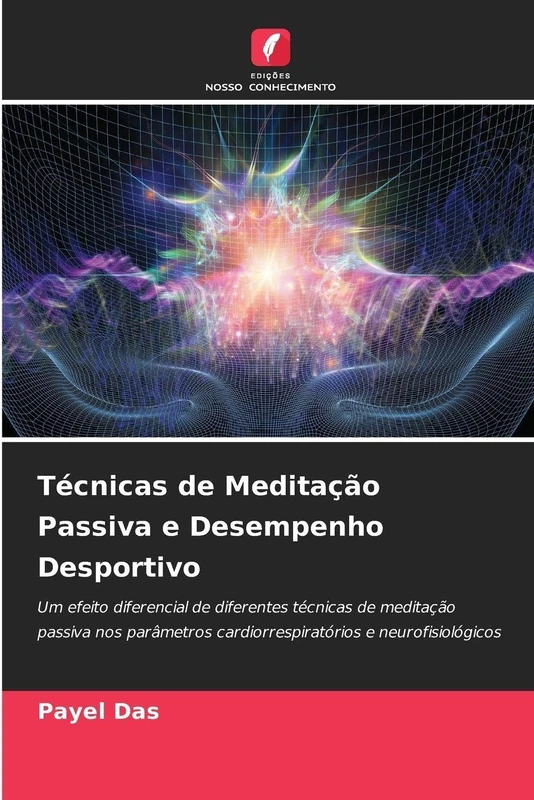 Técnicas de Meditação Passiva e Desempenho Desportivo: Um efeito diferencial de diferentes técnicas de meditação passiva nos parâmetros cardiorrespiratórios e neurofisiológicos
