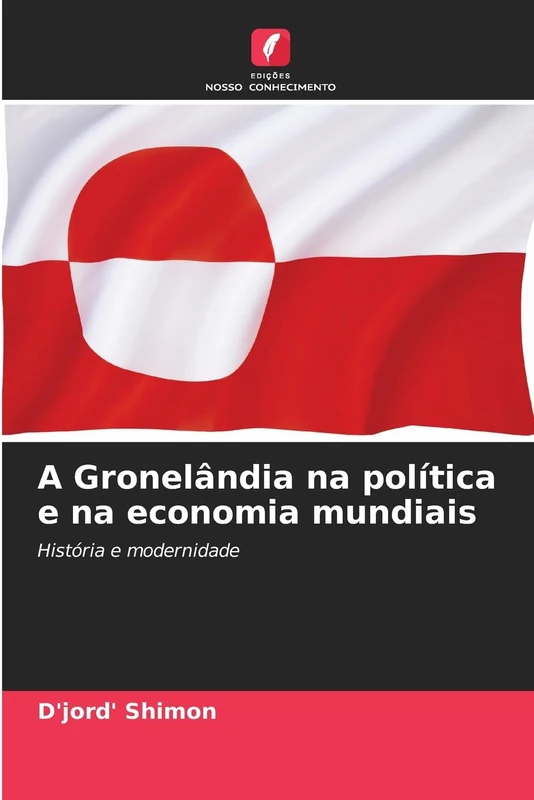 A Gronelândia na política e na economia mundiais: História e modernidade