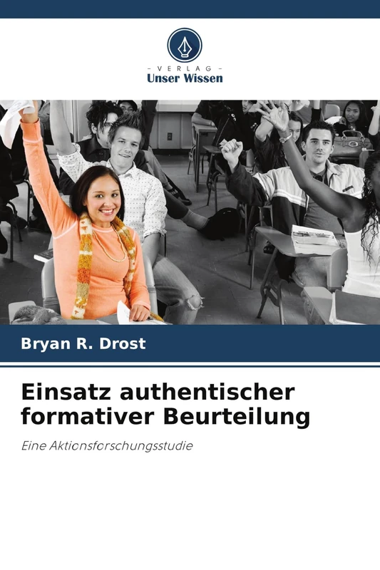 Einsatz authentischer formativer Beurteilung: Eine Aktionsforschungsstudie