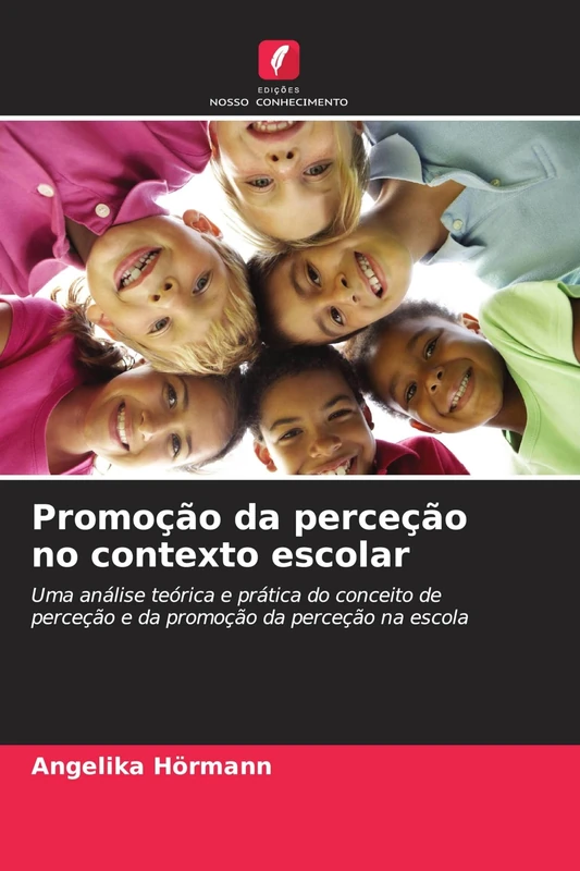 Promoção da perceção no contexto escolar: Uma análise teórica e prática do conceito de perceção e da promoção da perceção na escola - Image 1