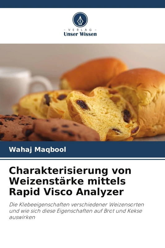 Charakterisierung von Weizenstärke mittels Rapid Visco Analyzer: Die Klebeeigenschaften verschiedener Weizensorten und wie sich diese Eigenschaften auf Brot und Kekse auswirken - Image 1
