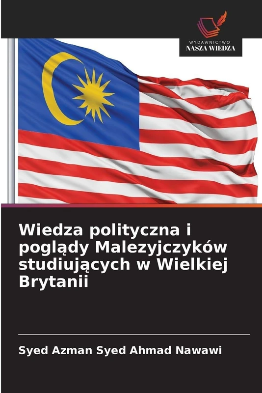Wiedza polityczna i poglądy Malezyjczyków studiujących w Wielkiej Brytanii