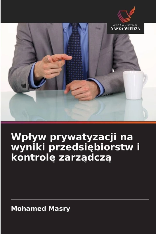 Wplyw prywatyzacji na wyniki przedsiębiorstw i kontrolę zarządczą