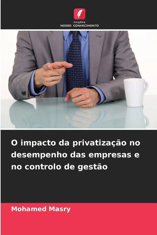 O impacto da privatização no desempenho das empresas e no controlo de gestão