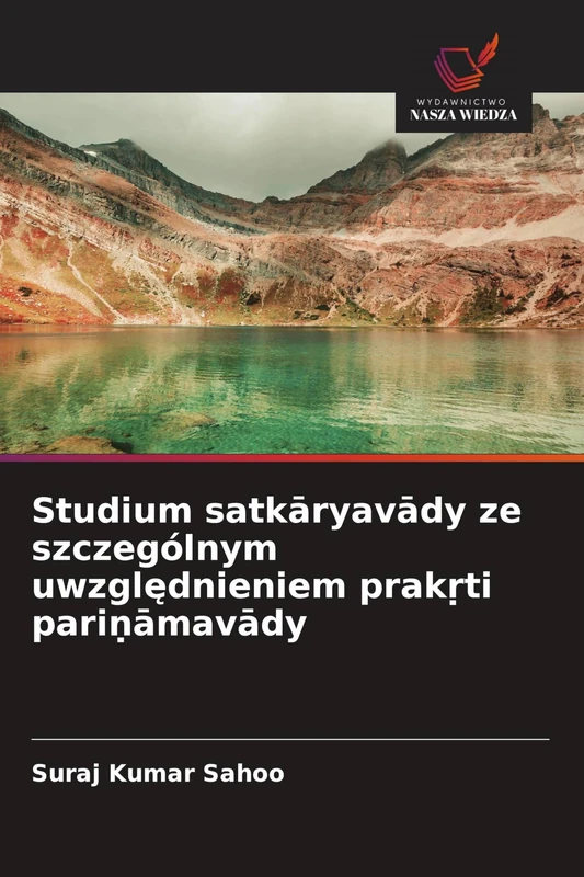 Studium satkāryavādy ze szczególnym uwzględnieniem prakṛti pariṇāmavādy