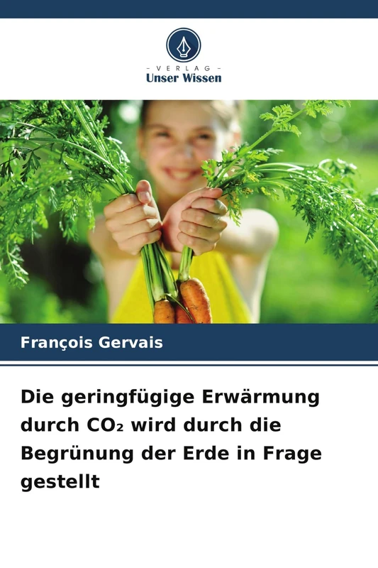 Die geringfügige Erwärmung durch CO₂ wird durch die Begrünung der Erde in Frage gestellt - Image 1