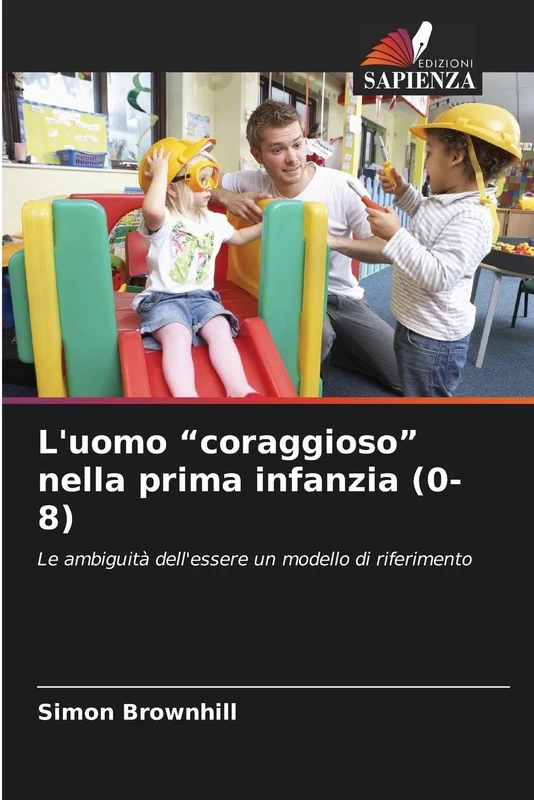 L'uomo "coraggioso" nella prima infanzia (0-8): Le ambiguità dell'essere un modello di riferimento - Image 1
