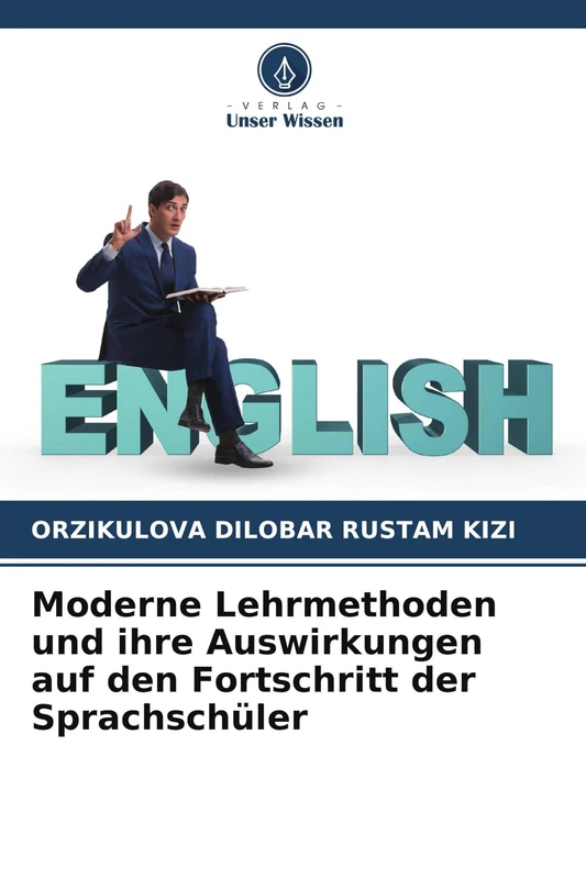 Moderne Lehrmethoden und ihre Auswirkungen auf den Fortschritt der Sprachschüler
