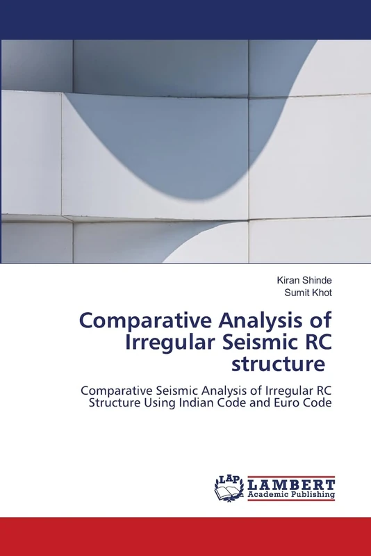 Comparative Analysis of Irregular Seismic RC structure: Comparative Seismic Analysis of Irregular RC Structure Using Indian Code and Euro Code